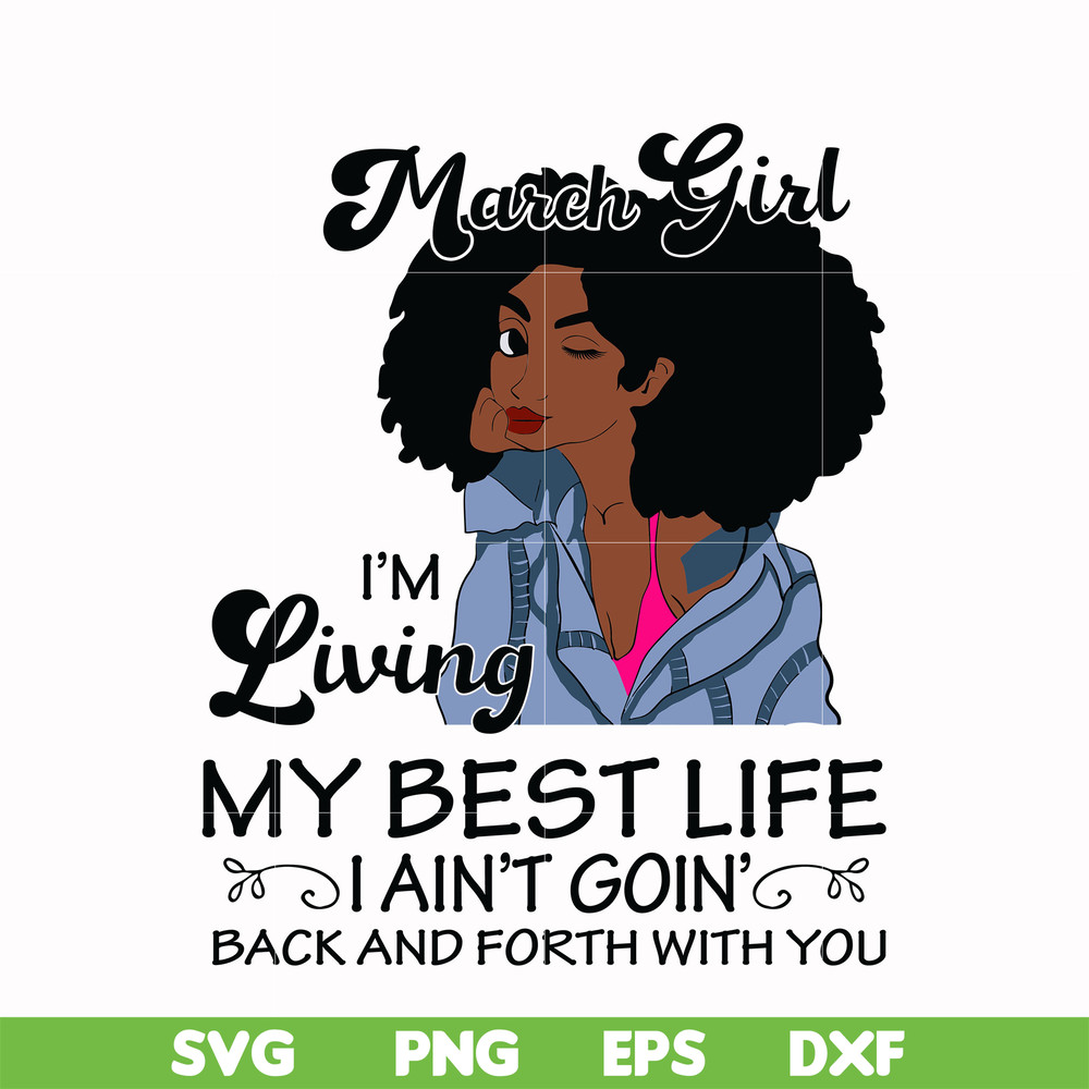 BD0086-March Girl Living My Best Life Birthday Gift, Black Girl, Black Women svg, png, dxf, eps digital file BD0086.jpg