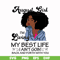 BD0091-August Girl Living My Best Life Birthday Gift, Black Girl, Black Women svg, png, dxf, eps digital file BD0091.jpg