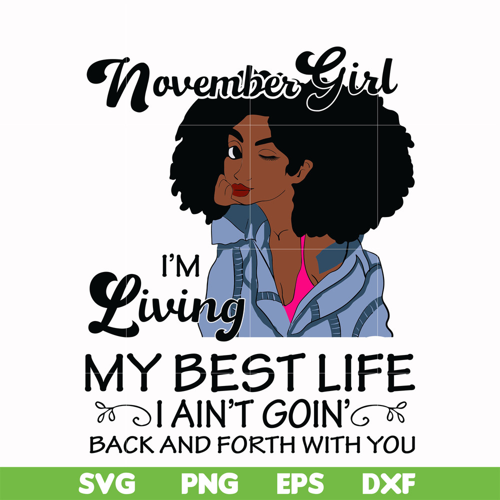 BD0094-November Girl Living My Best Life Birthday Gift, Black Girl, Black Women svg, png, dxf, eps digital file BD0095.jpg