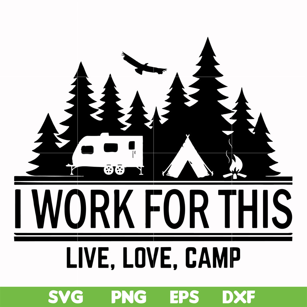 CMP006-i work for this live love camp svg, png, dxf, eps digital file CMP006.jpg