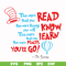 DR00070-The more that you read the more things you will know the more that you learn the more places you'll go svg, png, dxf, eps file DR00070.jpg
