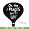DR00082-Oh the places you'll go svg, png, dxf, eps file DR00082.jpg