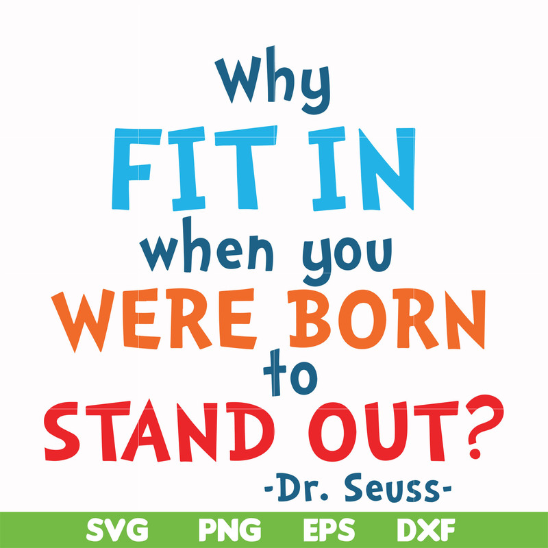 DR00096-Why fit in when you were born to stand out svg, png, dxf, eps file DR00096.jpg