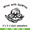 FN0001012-Wine with Dewine it's 2 o'clock somewhere svg, png, dxf, eps file FN0001012.jpg
