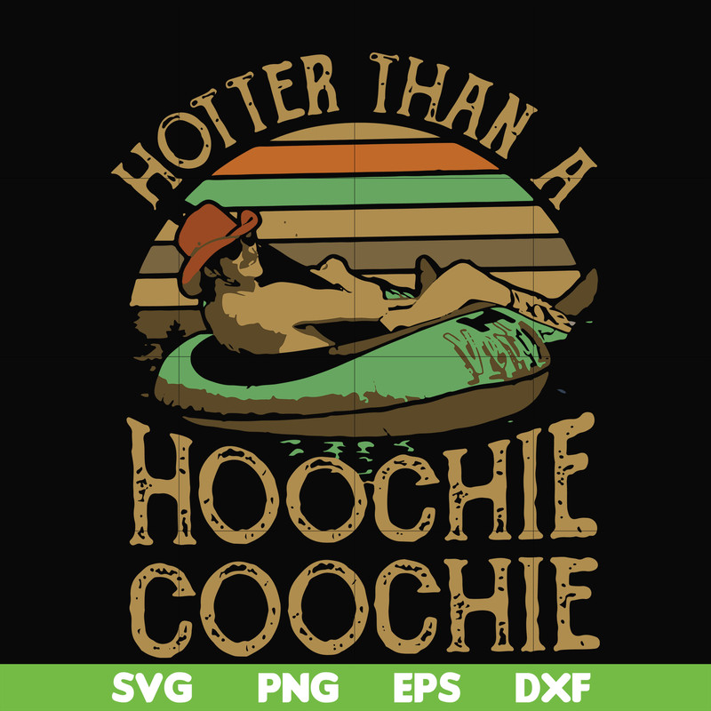 FN000200-Hotter than a hoochie coochie svg, png, dxf, eps file FN000200.jpg