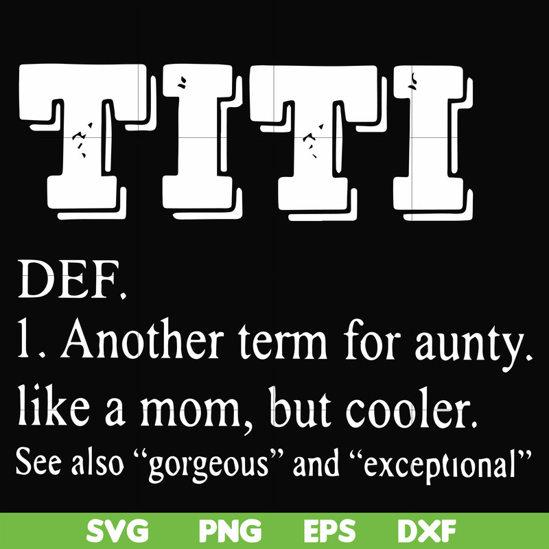 FN00043-TITI another term for aunty like a mom, but cooler svg, png, dxf, eps file FN00043.jpg