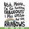 FN000431-Bitch please I'm so fucking fabulous I piss glitter and shit rainbows svg, png, dxf, eps file FN000431.jpg