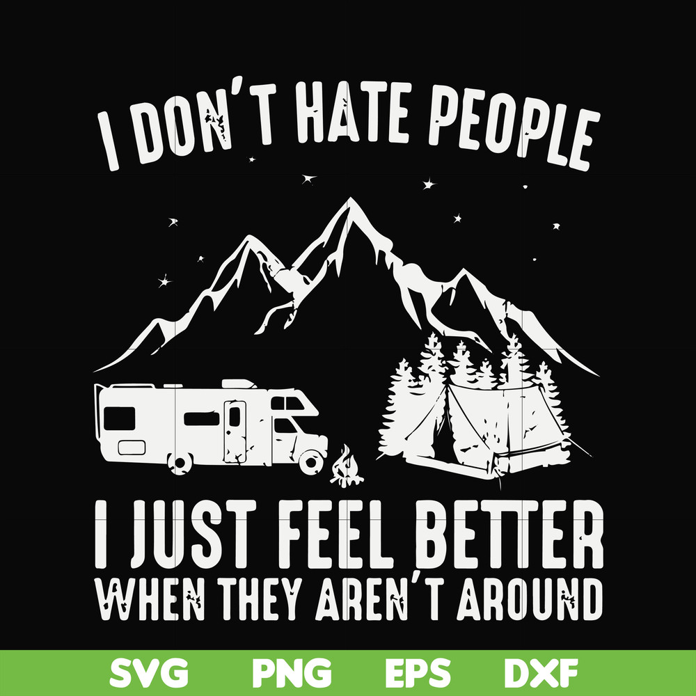 FN000526-I don't hate people I just feel better when they aren't around svg, png, dxf, eps file FN000526.jpg