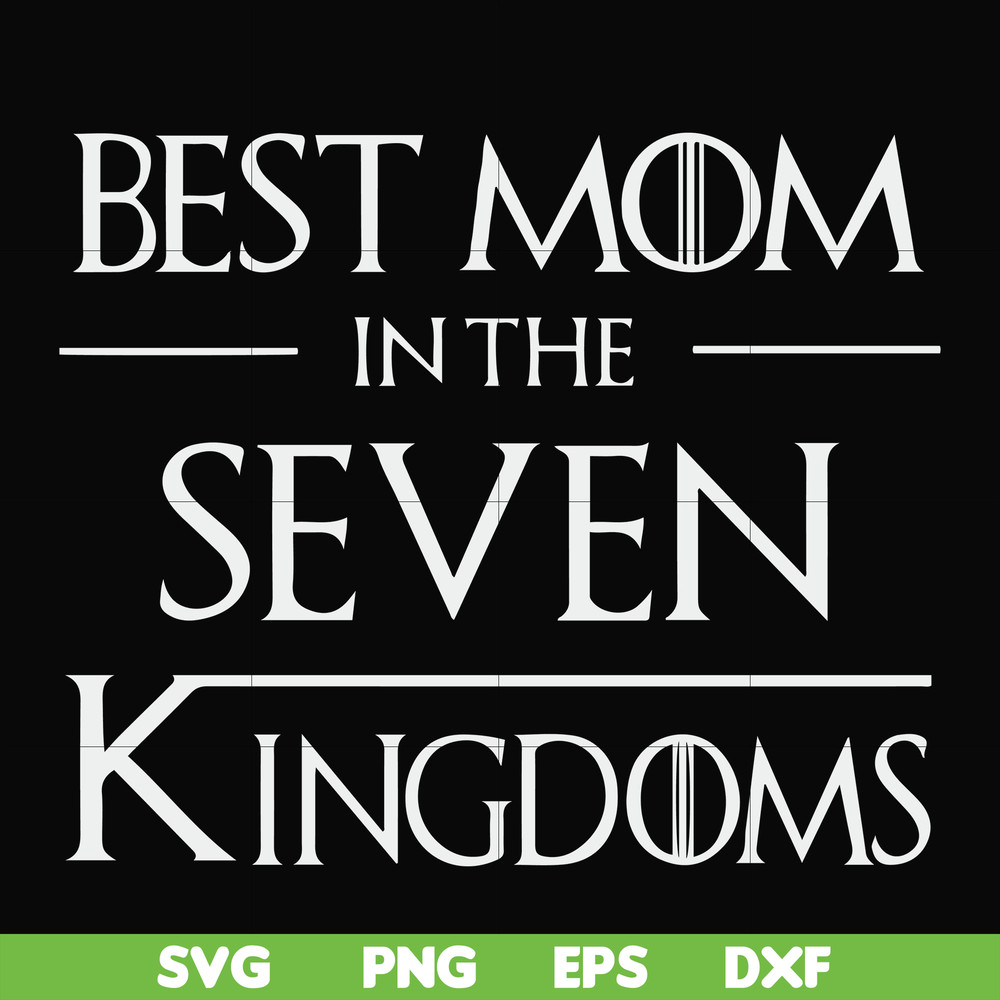 FN000563-Best mom in the seven kingdoms svg, png, dxf, eps file FN000563.jpg
