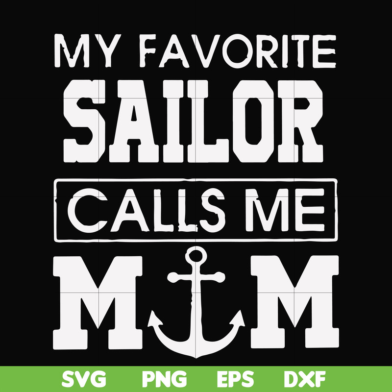 FN000564-My favorite sailor calls me mom svg, png, dxf, eps file FN000564.jpg