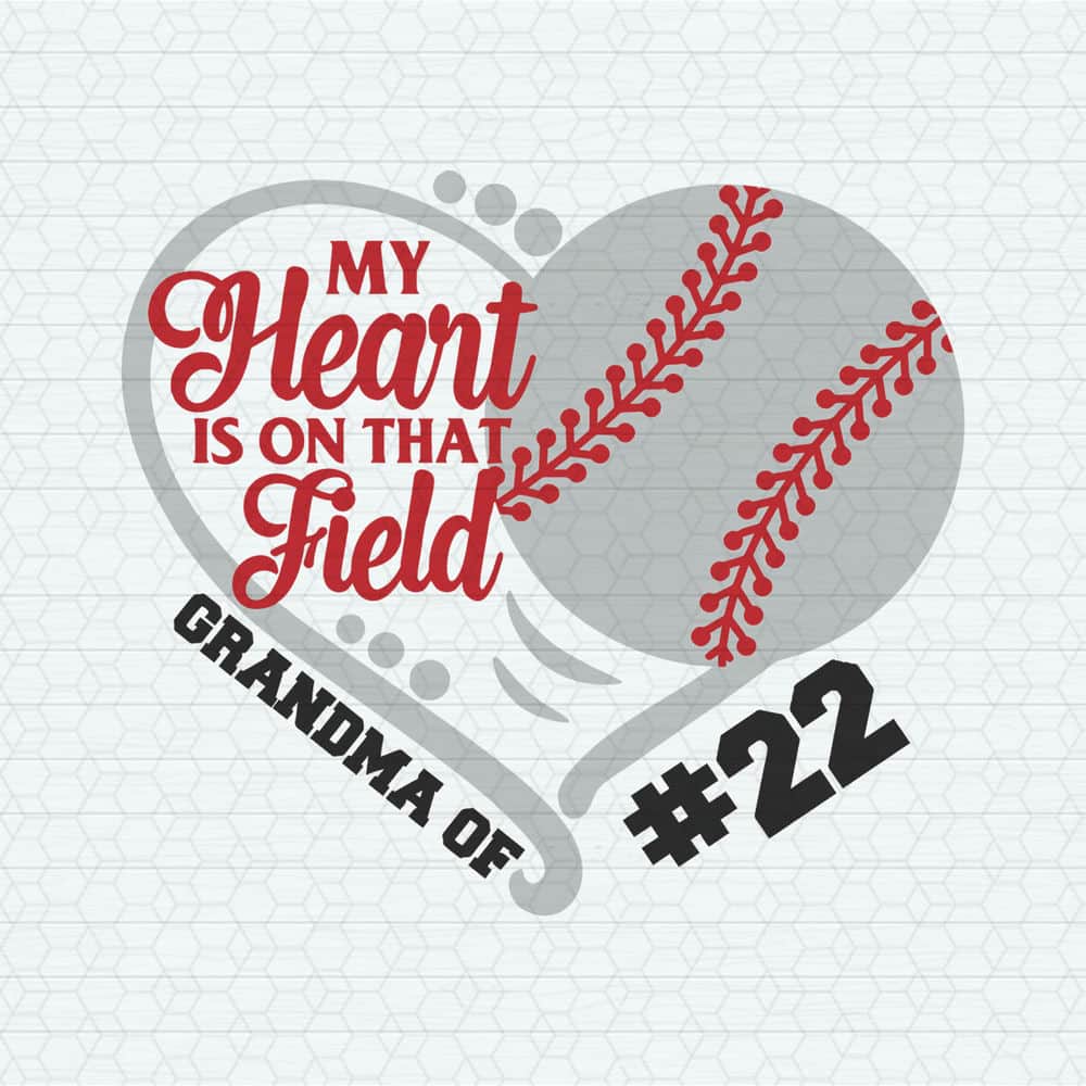 My Heart Is On That Field Grandma 22 SVG.jpeg