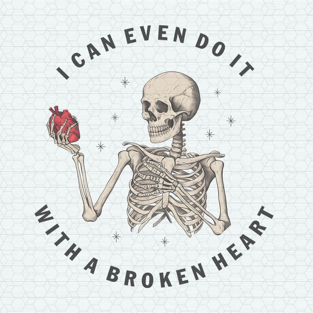 ChampionSVG-I-Can-Even-Do-It-With-A-Broken-Heart-Skeleton-PNG.jpeg