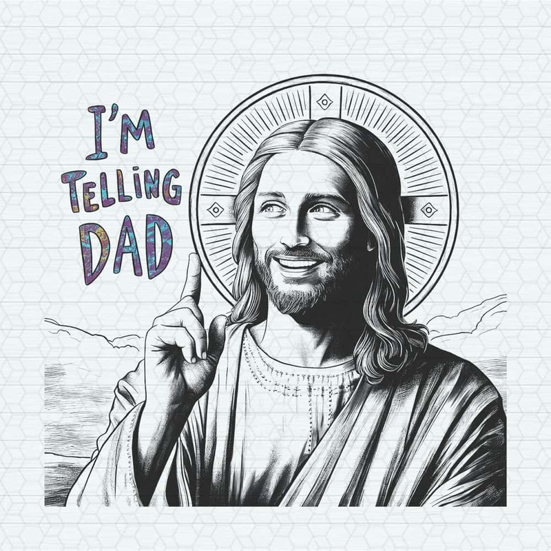 ChampionSVG-I'm-Telling-Dad-Jesus-Hola-PNG.jpg