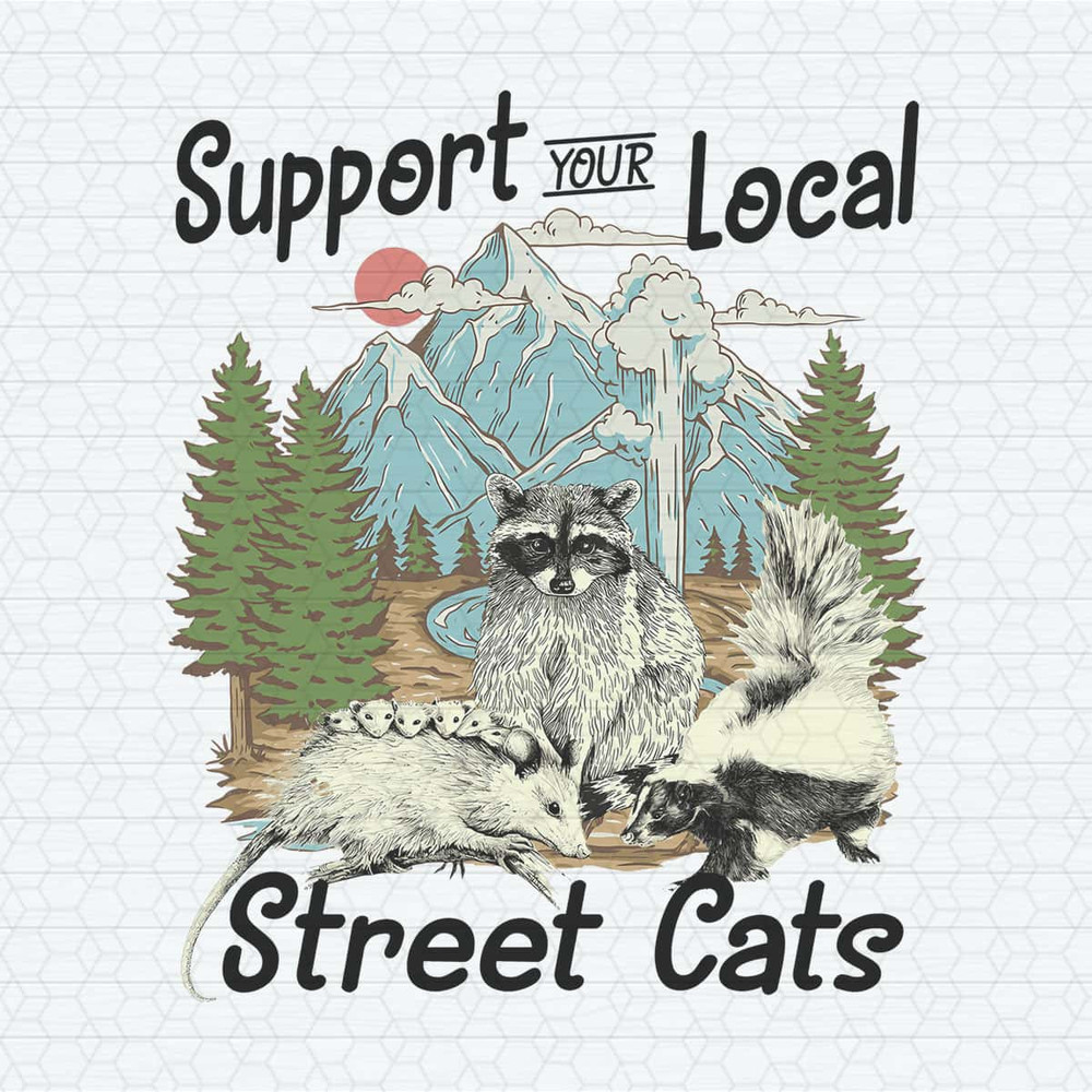 Support Your Local Street Cat Racoon Meme PNG.jpg