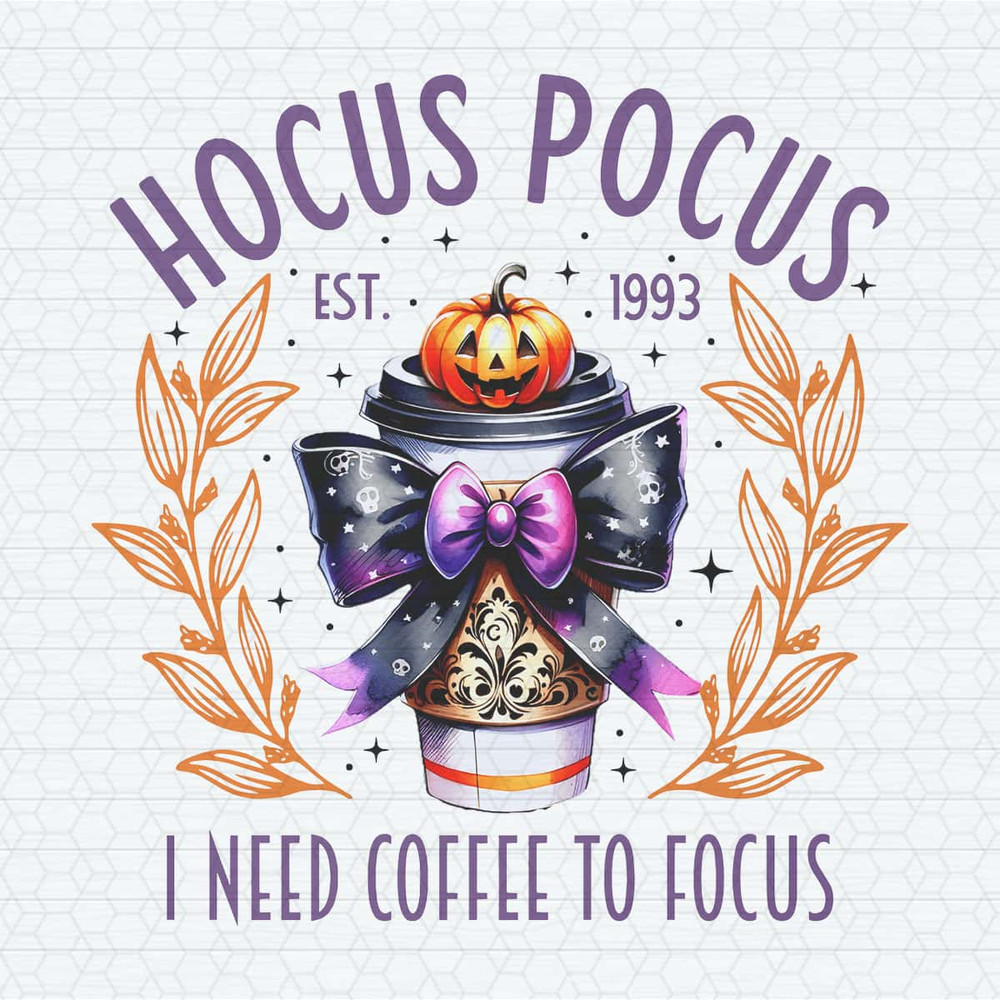 ChampionSVG-Hocus-Pocus-I-Need-Coffee-To-Focus-Est-1993-PNG.jpg