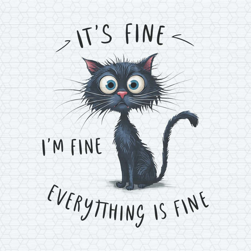 ChampionSVG-Black-Cat-It’s-Fine-I’m-Fine-Everything-Is-Fine-PNG.jpg