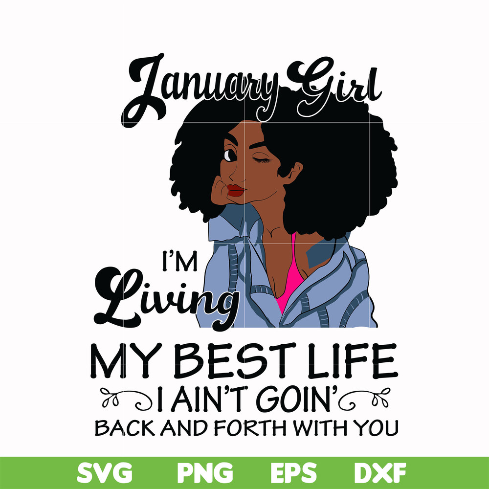 BD0084-January Girl Living My Best Life Birthday Gift, Black Girl, Black Women svg, png, dxf, eps digital file BD0084.jpg