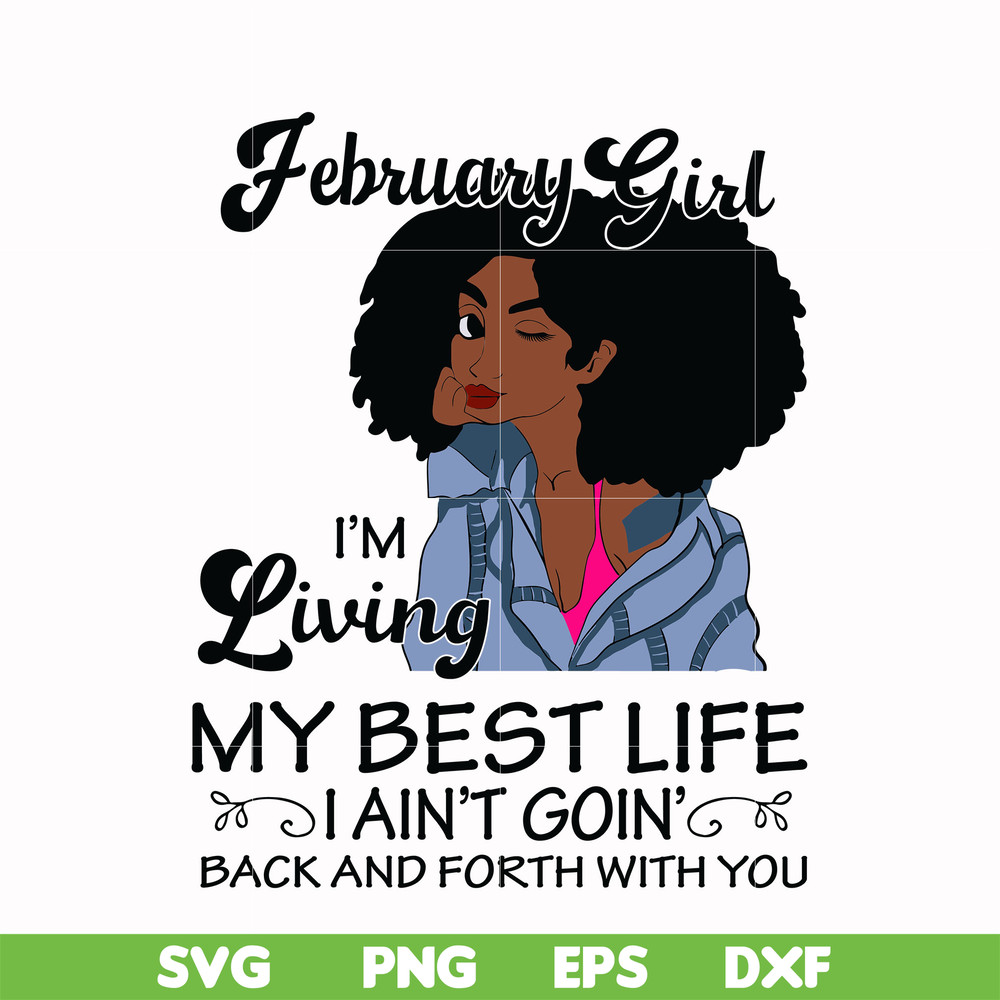 BD0085-February Girl Living My Best Life Birthday Gift, Black Girl, Black Women svg, png, dxf, eps digital file BD0085.jpg