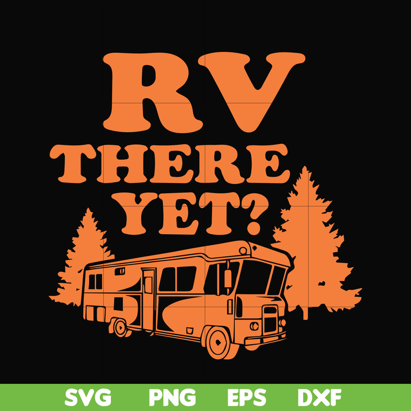 CMP099-Rv there yet svg, camping svg, png, dxf, eps digital file CMP099.jpg