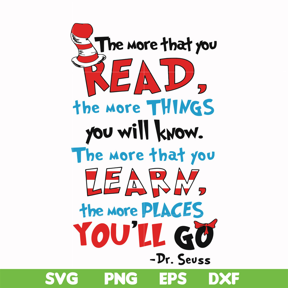 DR00018-The more that you read the more things you will know the more that you learn the more places you'll go svg, png, dxf, eps file DR00018.jpg