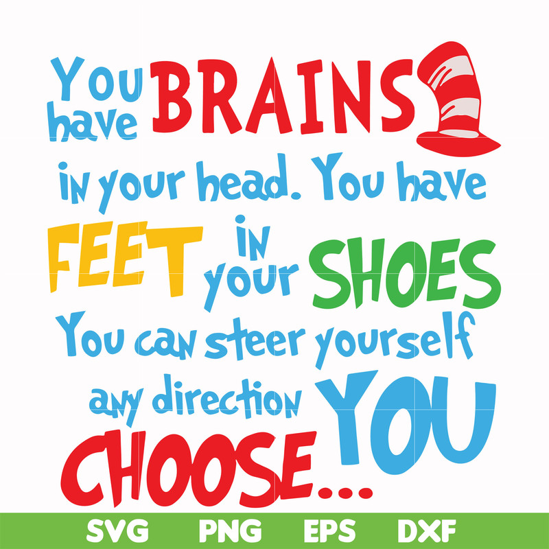 DR00035-You brains have in your head you have feet in your shoes you can steer yourself any direction you choose svg, png, dxf, eps file DR00035.jpg