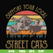 FN000127-Support your local street cats svg, png, dxf, eps file FN000127.jpg