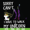 FN000294-Sorry I can't I have to walk my unicorn svg, png, dxf, eps file FN000294.jpg