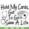 FN000453-Hold my cards got to go save a life svg, png, dxf, eps file FN000453.jpg