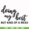 FN000492-Doing my best but kind of a mess svg, png, dxf, eps file FN000492.jpg