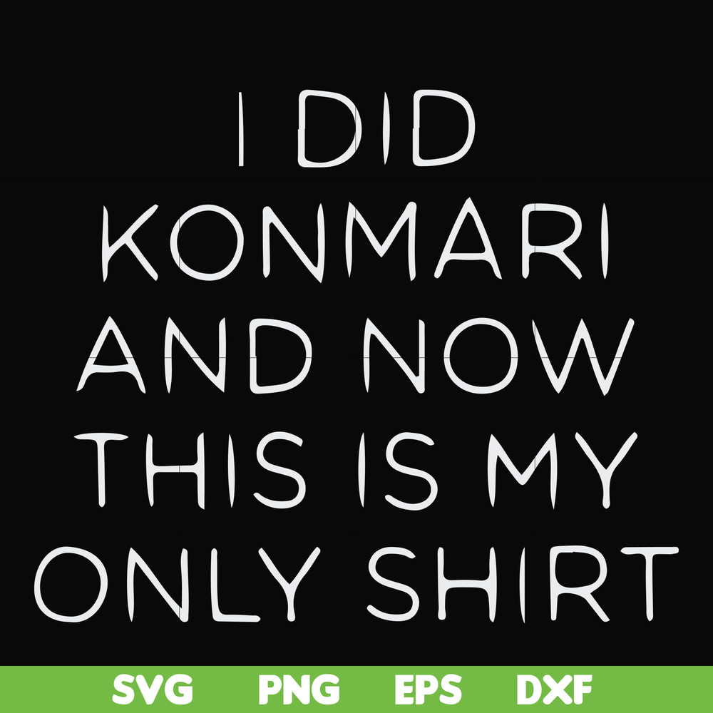 FN000501-I did konmari and now this is my only shirt svg, png, dxf, eps file FN000501.jpg