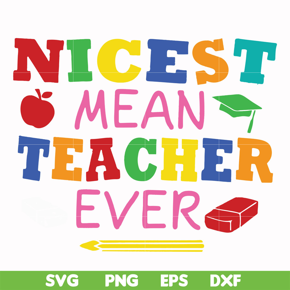 FN000397-Nicest mean teacher ever svg, png, dxf, eps file FN000397.jpg