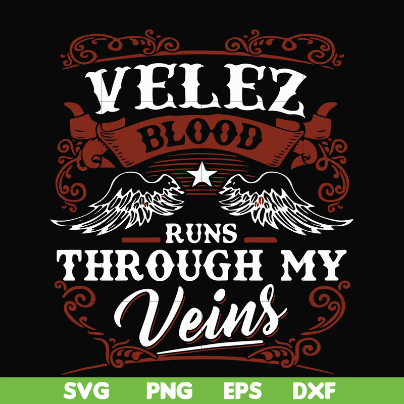 FN000434-Velez blood runs through my veins svg, png, dxf, eps file FN000434.jpg
