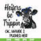 FN000435-Heifers be trippin ok maybe I pushed her svg, png, dxf, eps file FN000435.jpg
