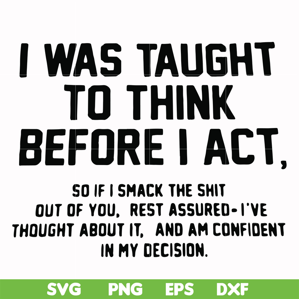 FN000543-I was taught to think before I act svg, png, dxf, eps file FN000543.jpg