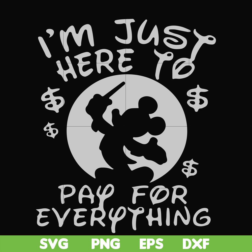 FN000767-I'm just here to pay for everything svg, png, dxf, eps file FN000767.jpg