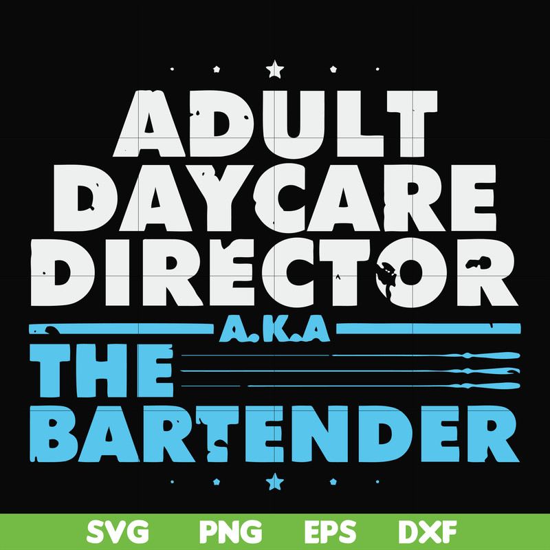 FN000775-Adult daycare director the bartender svg, png, dxf, eps file FN000775.jpg