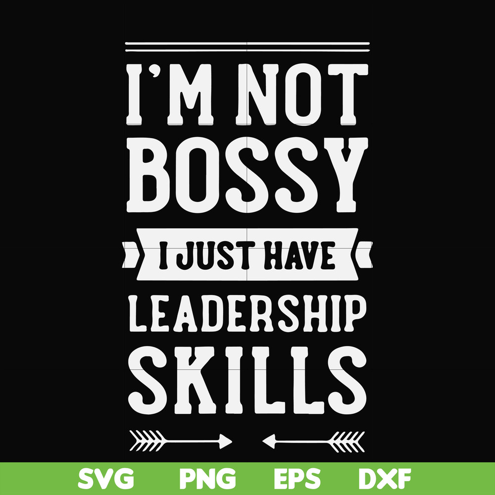 FN000788-I'm not bossy I just have leadership skills svg, png, dxf, eps file FN000788.jpg