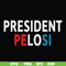 FN000914-President pelosi svg, png, dxf, eps file FN000914.jpg