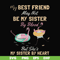 FN000927-My best friend may not be my sister by blood but she's my sister by heart svg, png, dxf, eps file FN000927.jpg