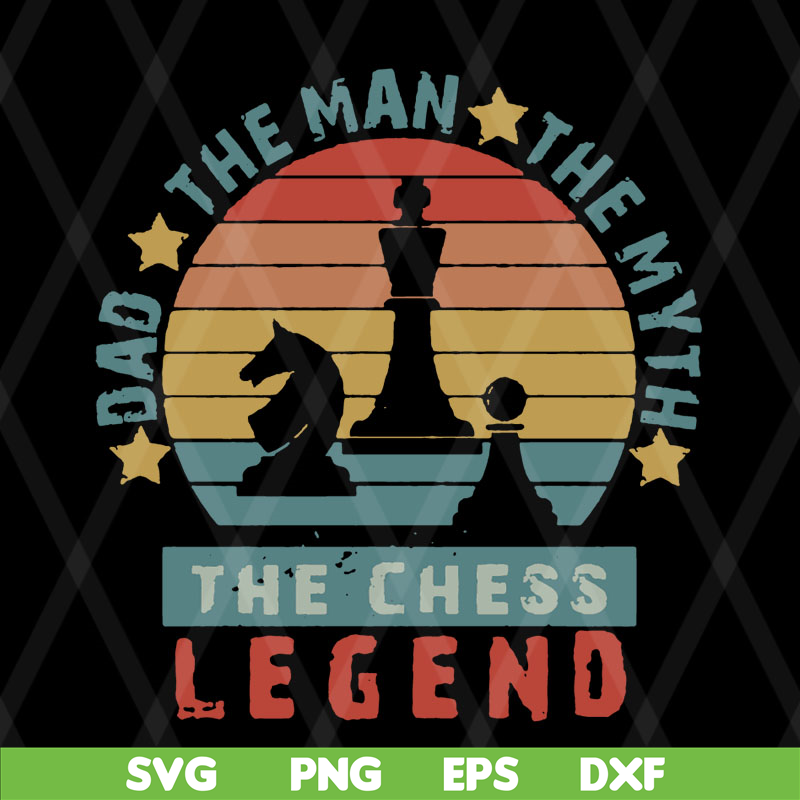 FTD08062101-Dad The Man The Myth The Chess Legend svg, png, dxf, eps digital file FTD08062101.jpg