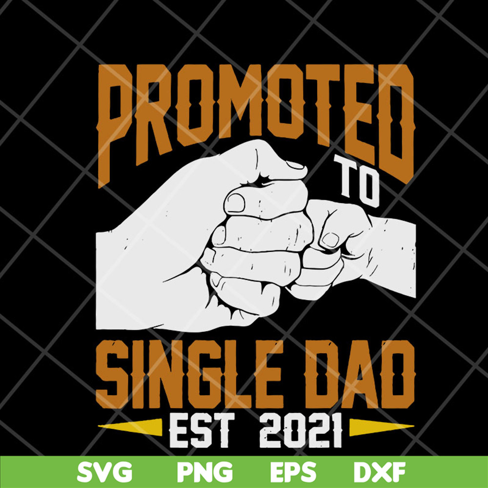 FTD10052103-promoted single dad svg, png, dxf, eps digital file FTD10052103.jpg