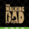 FTD10052116-the walking dad-svg, png, dxf, eps digital file FTD10052116.jpg