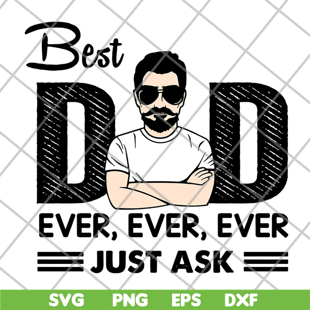 FTD10062103-Best Dad Ever Just Ask svg, png, dxf, eps digital file FTD10062103.jpg
