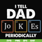 FTD116-I tell dad jokes periodically svg, png, dxf, eps, digital file FTD116.jpg