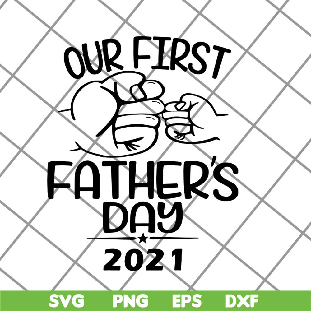 FTD12052109-first-father_s-day-2021 svg, png, dxf, eps digital file FTD12052109.jpg