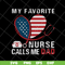 FTD13052127-My Favorite Nurse Calls Me Dad svg, png, dxf, eps digital file FTD13052127.jpg