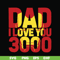 FTD135-Dad i love you 3000 svg, png, dxf, eps, digital file FTD135.jpg
