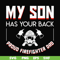 FTD16-my son has your back proud firefighter dad svg, png, dxf, eps, digital file FTD16.jpg