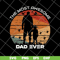 FTD20052111-dad ever svg, png, dxf, eps digital file FTD20052111.jpg