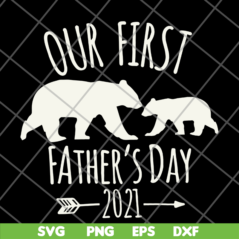 FTD26052106-Our First Fathers Day 2021 svg, png, dxf, eps digital file FTD26052106.jpg